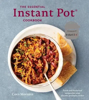 Das unverzichtbare Instant-Pot-Kochbuch: Frische und kinderleichte Rezepte für Ihren elektrischen Schnellkochtopf - The Essential Instant Pot Cookbook: Fresh and Foolproof Recipes for Your Electric Pressure Cooker