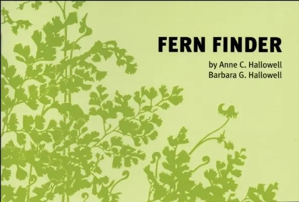 Farn-Finder: Ein Führer zu den einheimischen Farnen der zentralen und nordöstlichen Vereinigten Staaten und Ostkanadas - Fern Finder: A Guide to Native Ferns of Central and Northeastern United States and Eastern Canada