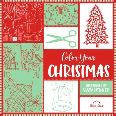 Color Your Christmas: Ein handwerkliches Weihnachtsmalbuch für Erwachsene - Color Your Christmas: A Crafty Christmas Adult Coloring Book