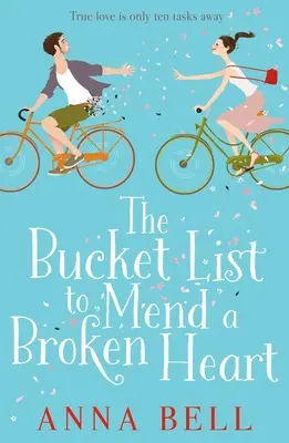 Bucket List to Mend a Broken Heart - Eine romantische Komödie zum Lachen und Wohlfühlen - Bucket List to Mend a Broken Heart - A laugh-out-loud feel-good romantic comedy