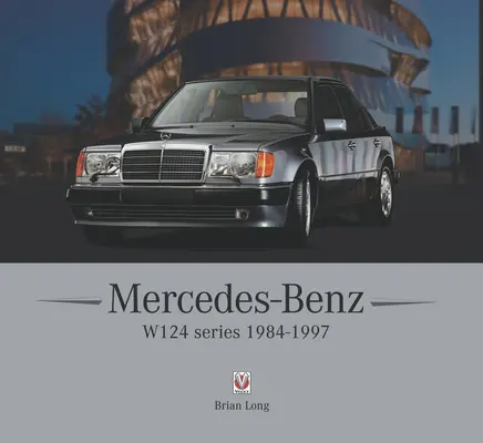 Mercedes-Benz Baureihe W124: 1984-1997 - Mercedes-Benz W124 Series: 1984-1997