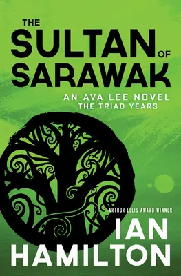 Der Sultan von Sarawak: Ein Ava-Lee-Roman: Buch 14 - The Sultan of Sarawak: An Ava Lee Novel: Book 14