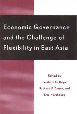 Wirtschaftspolitische Steuerung und die Herausforderung der Flexibilität in Ostasien - Economic Governance and the Challenge of Flexibility in East Asia