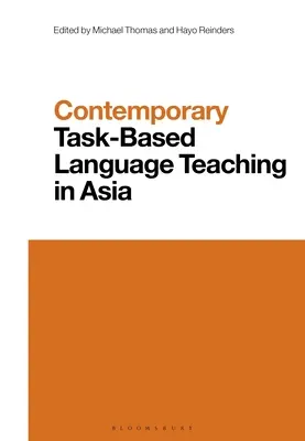 Zeitgenössischer aufgabenbasierter Sprachunterricht in Asien - Contemporary Task-Based Language Teaching in Asia