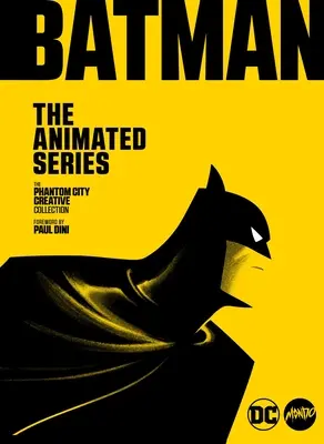 Batman: Die Zeichentrickserie: Die Phantom City Kreativsammlung - Batman: The Animated Series: The Phantom City Creative Collection