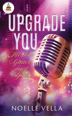 Upgrade You: Nicht alles, was glänzt, ist Gold: - Upgrade You: All That Glitters Ain't Gold: