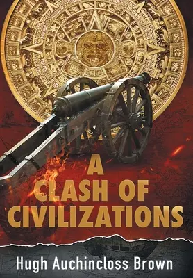 Ein Kampf der Kulturen: Ein alternativer Geschichtsroman - A Clash of Civilizations: An Alternate History Novel