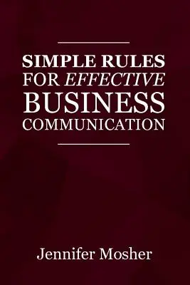 Einfache Regeln für wirksame Geschäftskommunikation - Simple Rules for Effective Business Communication