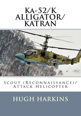 Ka-52/K ALLIGATOR/KATRAN: Aufklärungs-/Angriffshubschrauber - Ka-52/K ALLIGATOR/KATRAN: Scout (Reconnaissance)/Attack Helicopter