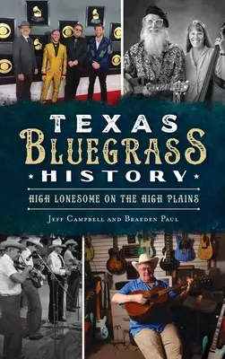 Texas Bluegrass Geschichte: High Lonesome auf den High Plains - Texas Bluegrass History: High Lonesome on the High Plains