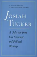 Josiah Tucker: Eine Auswahl aus seinen wirtschaftlichen und politischen Schriften - Josiah Tucker: A Selection from His Economic and Political Writings
