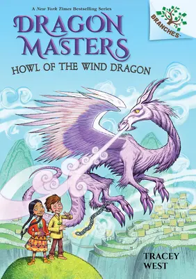 Heulen des Winddrachens: Ein Zweigbuch (Dragon Masters #20), 20 - Howl of the Wind Dragon: A Branches Book (Dragon Masters #20), 20