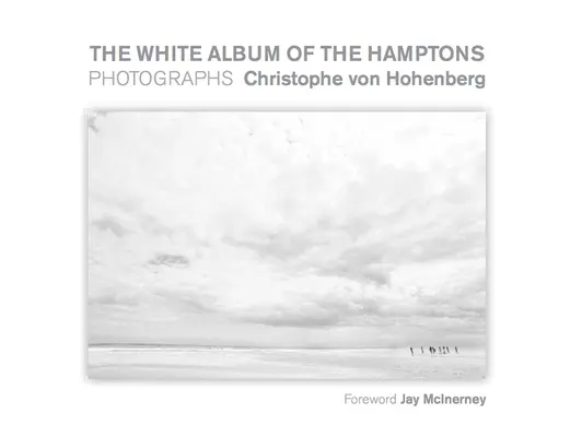 Das Weiße Album der Hamptons: Fotografien - The White Album of the Hamptons: Photographs