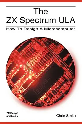 Der ZX Spectrum Ula: Wie man einen Mikrocomputer entwirft - The ZX Spectrum Ula: How to Design a Microcomputer