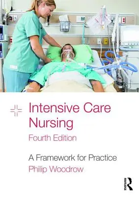 Pflege auf der Intensivstation: Ein Rahmen für die Praxis - Intensive Care Nursing: A Framework for Practice