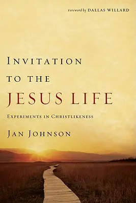 Einladung zum Leben mit Jesus: Experimente in der Christusähnlichkeit - Invitation to the Jesus Life: Experiments in Christlikeness