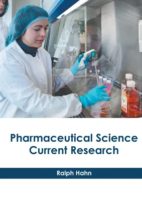 Pharmazeutische Wissenschaft: Aktuelle Forschung - Pharmaceutical Science: Current Research