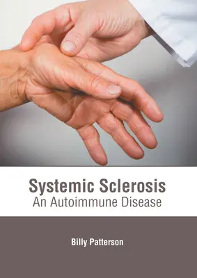 Systemische Sklerose: Eine Autoimmunkrankheit - Systemic Sclerosis: An Autoimmune Disease