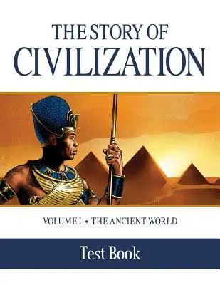 Das Testbuch zur Geschichte der Zivilisation: Band I - Die Antike Welt - The Story of Civilization Test Book: Volume I - The Ancient World