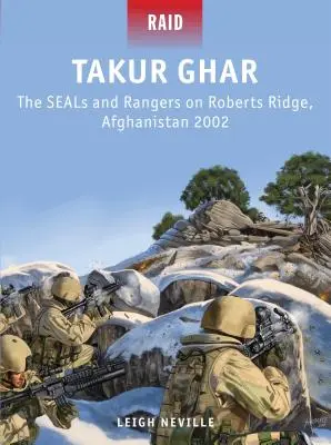 Takur Ghar: Die Seals und Rangers auf dem Roberts Ridge, Afghanistan 2002 - Takur Ghar: The Seals and Rangers on Roberts Ridge, Afghanistan 2002