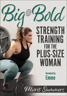 Big & Bold: Krafttraining für Frauen mit Übergröße - Big & Bold: Strength Training for the Plus-Size Woman