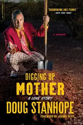 Mutter ausgraben: Eine Liebesgeschichte - Digging Up Mother: A Love Story