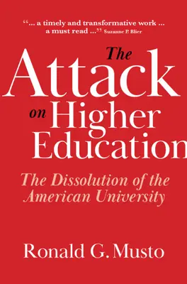 Der Angriff auf die Hochschulbildung: Die Auflösung der amerikanischen Universität - The Attack on Higher Education: The Dissolution of the American University