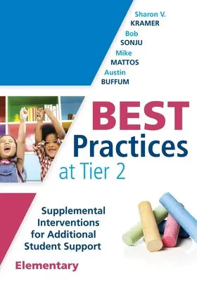 Bewährte Praktiken in Stufe 2 (Grundschule): Supplemental Interventions for Additional Student Support, Elementary (an Rti at Work Guide for Implementing Ti - Best Practices at Tier 2 (Elementary): Supplemental Interventions for Additional Student Support, Elementary (an Rti at Work Guide for Implementing Ti