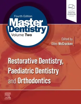 Master Dentistry Band 2: Restaurative Zahnheilkunde, Kinderzahnheilkunde und Kieferorthopädie - Master Dentistry Volume 2: Restorative Dentistry, Paediatric Dentistry and Orthodontics