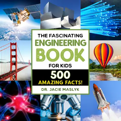 Das faszinierende Technikbuch für Kinder: 500 dynamische Fakten! - The Fascinating Engineering Book for Kids: 500 Dynamic Facts!