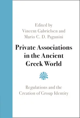 Private Vereinigungen in der antiken griechischen Welt - Private Associations in the Ancient Greek World