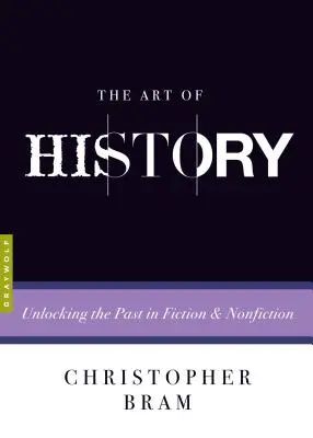Die Kunst der Geschichte: Entschlüsselung der Vergangenheit in Belletristik und Sachbüchern - The Art of History: Unlocking the Past in Fiction and Nonfiction