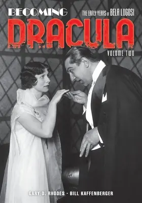 Becoming Dracula: Die frühen Jahre des Bela Lugosi, Band zwei - Becoming Dracula: The Early Years of Bela Lugosi, Volume Two