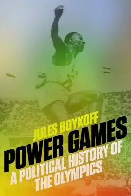 Machtspiele: Eine politische Geschichte der Olympischen Spiele - Power Games: A Political History of the Olympics