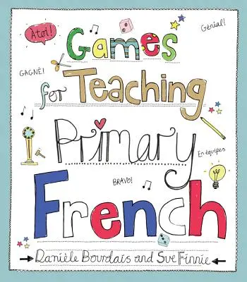 Spiele für den Französischunterricht in der Grundschule - Games for Teaching Primary French
