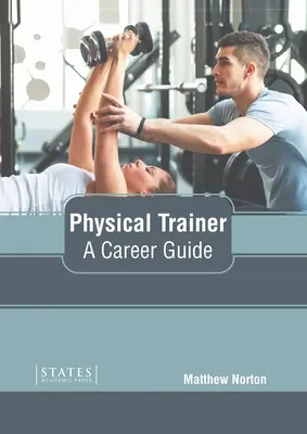 Physiotherapeut: Ein Karriereführer - Physical Trainer: A Career Guide