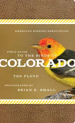 American Birding Association Feldführer zu den Vögeln von Colorado - American Birding Association Field Guide to the Birds of Colorado