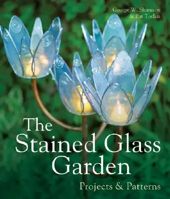 Der Buntglasgarten: Projekte und Muster - The Stained Glass Garden: Projects & Patterns