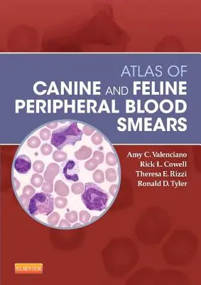 Atlas der peripheren Blutausstriche bei Hunden und Katzen - Atlas of Canine and Feline Peripheral Blood Smears