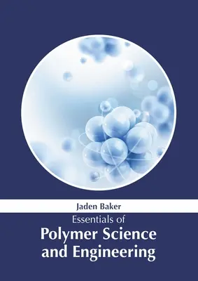 Grundlagen der Polymerwissenschaft und -technik - Essentials of Polymer Science and Engineering