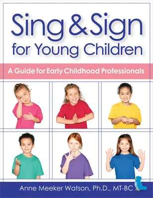 Singen und Gebärden für junge Kinder: Ein Leitfaden für frühkindliche Fachkräfte - Sing & Sign for Young Children: A Guide for Early Childhood Professionals