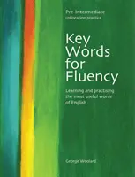 Key Words for Fluency Pre-Intermediate - Lernen und Üben der nützlichsten Wörter der englischen Sprache - Key Words for Fluency Pre-Intermediate - Learning and practising the most useful words of English