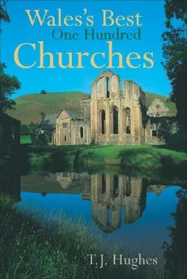 Die besten hundert Kirchen von Wales - Wales's Best One Hundred Churches