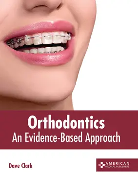 Kieferorthopädie: Ein evidenzbasierter Ansatz - Orthodontics: An Evidence-Based Approach
