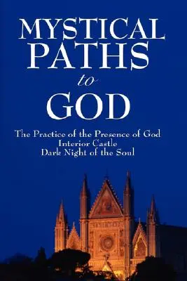 Mystische Pfade zu Gott: Drei Reisen - Mystical Paths to God: Three Journeys