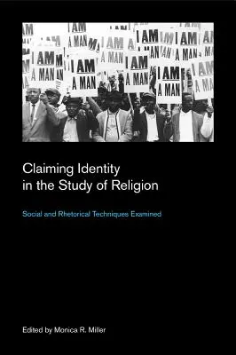 Behauptung der Identität in der Religionswissenschaft: Soziale und rhetorische Techniken auf dem Prüfstand - Claiming Identity in the Study of Religion: Social and Rhetorical Techniques Examined