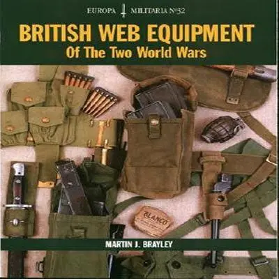 Britische Web-Ausrüstung der beiden Weltkriege - British Web Equipment of the Two World Wars