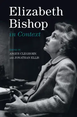 Elizabeth Bishop im Kontext - Elizabeth Bishop in Context