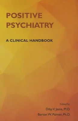 Positive Psychiatrie: Ein klinisches Handbuch - Positive Psychiatry: A Clinical Handbook