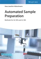 Automatisierte Probenvorbereitung: Methoden für Gc-MS und LC-MS - Automated Sample Preparation: Methods for Gc-MS and LC-MS